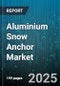 Aluminium Snow Anchor Market by Product Type (Coil Anchors, Deadman Anchors, H-Pick Anchors), End User (Avalanche Control Services, Construction Firms, Mountaineering Enthusiasts), Distribution Channel, Installation Type, Material Grade - Global Forecast 2025-2030 - Product Image