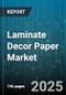 Laminate Decor Paper Market by Product Type (Direct Printed Decor Paper, Melamine Impregnated Paper, Pre-Impregnated Paper), Application (Ceiling Paneling, Flooring, Furniture), Distribution Channel, Resin Type, Surface Finish - Global Forecast 2025-2030 - Product Thumbnail Image