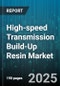 High-speed Transmission Build-Up Resin Market by Market Research Segmentations (Application, End User, Form) - Global Forecast 2025-2030 - Product Thumbnail Image