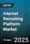 Internet Recruiting Platform Market by Component (Services, Software), Deployment Mode (Cloud, On Premises), Enterprise Size, Vertical - Global Forecast 2025-2030 - Product Thumbnail Image