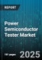 Power Semiconductor Tester Market by Technology (Gallium Nitride, Silicon, Silicon Carbide), Test Stage (Final Test, Wafer Level), Application, End-User, Voltage Rating - Global Forecast 2025-2030 - Product Image