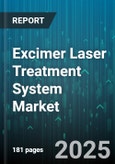 Excimer Laser Treatment System Market by Laser Medium (Argon Fluoride, Krypton Fluoride, Xenon Chloride), Application (Dermatology, Ophthalmology), End User - Global Forecast 2025-2030- Product Image