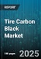 Tire Carbon Black Market by Tire Type (Commercial Truck And Bus, Light Truck, Off The Road), Grade (Fast Extrusion Furnace, General Purpose Furnace, High Abrasion Furnace), Application, Production Process, End Use, Distribution Channel - Global Forecast 2025-2030 - Product Thumbnail Image