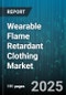 Wearable Flame Retardant Clothing Market by End User Industry (Construction, Electrical & Utilities, Fire & Emergency Services), Product Type (Coveralls, Gloves, Hoods & Balaclavas), Material Type, Sales Channel - Global Forecast 2025-2030 - Product Thumbnail Image