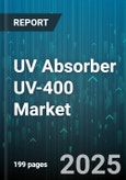 UV Absorber UV-400 Market by Application (Adhesives, Coatings, Films), Product Form (Emulsion, Liquid, Masterbatch), End Use Industry, Technology, Distribution Channel - Global Forecast 2025-2030- Product Image