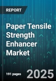Paper Tensile Strength Enhancer Market by Form (Liquid, Powder), Application (Additive, Packaging, Paper Coating), End User, Paper Type, Distribution Channel - Global Forecast 2025-2030- Product Image