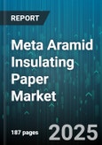 Meta Aramid Insulating Paper Market by Application (Cables, Capacitors, Motors & Generators), Product Type (Laminated Paper, Plain Paper, Pre-Impregnated Paper), End-User Industry, Production Process, Thickness - Global Forecast 2025-2030- Product Image