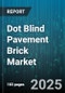 Dot Blind Pavement Brick Market by Material Type (Clay, Concrete), Product Type (Hollow, Perforated, Solid), Application, End Use, Distribution Channel, Installation Type - Global Forecast 2025-2030 - Product Image