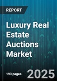Luxury Real Estate Auctions Market by Auction Format (Dutch, Live, Online), Property Type (Commercial, Mixed Use, Residential), Price Tier, Buyer Type - Global Forecast 2025-2030- Product Image