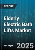 Elderly Electric Bath Lifts Market by Application (Assisted Living Facilities, Hospitals, Nursing Homes), Product Type (Seat Lift, Sling Lift, Vertical Lift), Distribution Channel, Price Tier, Installation Type, Battery Type - Global Forecast 2025-2030- Product Image