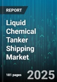 Liquid Chemical Tanker Shipping Market by Tanker Size (10-25K DWT, 25-50K DWT, 5-10K DWT), Cargo Type (Bulk Chemicals, Petrochemicals, Specialty Chemicals), Service Type, End User Industry, Operation Mode - Global Forecast 2025-2030- Product Image