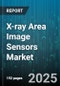 X-ray Area Image Sensors Market by Application (Dental Imaging, Industrial Inspection, Medical Imaging), Sensor Technology (Ccd Sensor, Cmos Sensor, Flat Panel Detector), End User, Resolution Class, Pixel Size, Frame Rate, Sales Channel - Global Forecast 2025-2030 - Product Image
