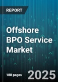 Offshore BPO Service Market by Service Type, End User Industry, Organization Size, Engagement Model - Global Forecast 2025-2030- Product Image