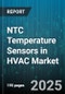 NTC Temperature Sensors in HVAC Market by Application (Building Automation, Energy Management, Process Control), End User (Commercial, Industrial, Institutional), Product Type, Installation Type, Distribution Channel, Temperature Range - Global Forecast 2025-2030 - Product Thumbnail Image