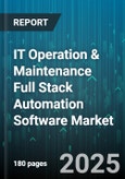 IT Operation & Maintenance Full Stack Automation Software Market by Component (Services, Solutions), Deployment Mode (Cloud, On-Premises), Enterprise Size, Industry Vertical - Global Forecast 2025-2030- Product Image