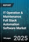 IT Operation & Maintenance Full Stack Automation Software Market by Component (Services, Solutions), Deployment Mode (Cloud, On-Premises), Enterprise Size, Industry Vertical - Global Forecast 2025-2030 - Product Thumbnail Image