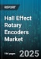 Hall Effect Rotary Encoders Market by Type (Absolute, Incremental), End-Use Industry (Aerospace & Defense, Automotive, Consumer Electronics), Output, Shaft Configuration - Global Forecast 2025-2030 - Product Image
