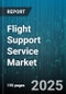 Flight Support Service Market by Service Type (Communication Navigation Support, Crew Management, Flight Planning), Application (Business Aviation, Cargo Aviation, Commercial Aviation), Delivery Mode, Aircraft Type - Global Forecast 2025-2030 - Product Image