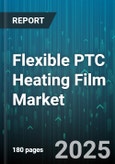 Flexible PTC Heating Film Market by Application (Automotive Seat Heating, Greenhouse Heating, Roof Deicing), End User (Agriculture, Commercial, Industrial), Technology Type, Sales Channel, Power Range, Installation Method, Product Type - Global Forecast 2025-2030- Product Image