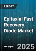 Epitaxial Fast Recovery Diode Market by End-User Industry (Aerospace & Defense, Automotive, Consumer Electronics), Application (Free Wheeling, Inverter, Rectification), Material Type, Voltage Rating, Package Type - Global Forecast 2025-2030- Product Image