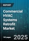 Commercial HVAC Systems Retrofit Market by Equipment Type (Air Handler, Boiler, Chiller), End User (Education, Healthcare, Hospitality), Application, System Type, Retrofit Type, Technology - Global Forecast 2025-2030 - Product Image