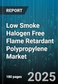 Low Smoke Halogen Free Flame Retardant Polypropylene Market by Application, End Use Industry, Product Grade, Flame Retardant System, Product Form - Global Forecast 2025-2030- Product Image