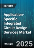Application-Specific Integrated Circuit Design Services Market by Service Type, End-Use Industry, Technology Node, Design Complexity, Tool Type - Global Forecast 2025-2030- Product Image