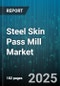 Steel Skin Pass Mill Market by End User (Appliance & Electrical, Automotive, Construction), Product Type (Carbon Steel, High Strength Steel, Stainless Steel), Strip Thickness Range, Process Type - Global Forecast 2025-2030 - Product Thumbnail Image