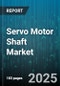 Servo Motor Shaft Market by Voltage Rating (High Voltage, Low Voltage, Medium Voltage), Feedback Type (Encoder, Hall Effect, Resolver), Motor Type, Communication Interface, End User Industry, Application - Global Forecast 2025-2030 - Product Thumbnail Image