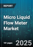 Micro Liquid Flow Meter Market - Global Forecast 2025-2030- Product Image