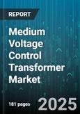Medium Voltage Control Transformer Market - Global Forecast 2025-2030- Product Image