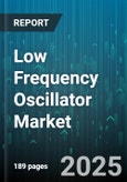 Low Frequency Oscillator Market by Application (Automotive, Consumer Electronics, Industrial), Type (Analog, Digital), Frequency Range, End-Use Industry - Global Forecast 2025-2030- Product Image