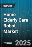 Home Elderly Care Robot Market by Application (Companionship, Medication Management, Monitoring & Assistance), Robot Type (Companion Robot, Medication Management Robot, Multi-Functional Robot), End User, Technology, Distribution Channel - Global Forecast 2025-2030- Product Image