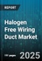 Halogen Free Wiring Duct Market by Material Type (Acrylonitrile Butadiene Styrene, Polypropylene, Polyvinyl Chloride), Product Type (Slotted, Solid), Application, End User Industry, Mounting Type, Voltage Level - Global Forecast 2025-2030 - Product Image