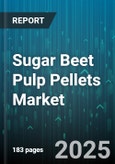 Sugar Beet Pulp Pellets Market by Animal Type (Aquaculture, Pet Food, Poultry), Distribution Channel (Distributors, Feed Mills, Online), Production Method, Moisture Content, Pellet Size - Global Forecast 2025-2030- Product Image