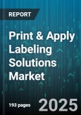 Print & Apply Labeling Solutions Market by System Type (Automatic, Manual, Semi Automatic), Printing Technology (Direct Thermal, Inkjet, Thermal Transfer), Application, End Use Industry - Global Forecast 2025-2030- Product Image