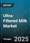 Ultra-Filtered Milk Market by Product Type (Flavored, Lactose-Free, Organic), Distribution Channel (Convenience Stores, Food Service, Online Retail), Packaging Type, Fat Content, End User - Global Forecast 2025-2030 - Product Thumbnail Image