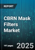 CBRN Mask Filters Market - Global Forecast 2025-2030- Product Image