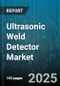 Ultrasonic Weld Detector Market by Application (Aerospace, Automotive, Manufacturing), Technology (Phased Array, Pulse Echo, Through Transmission), End User, Deployment Mode, Sales Channel - Global Forecast 2025-2030 - Product Image
