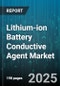 Lithium-ion Battery Conductive Agent Market by Conductive Agent Type (Carbon Black, Carbon Fibers, Carbon Nanotubes), Application (Anode, Cathode, Separator Coating), End User, Product Form - Global Forecast 2025-2030 - Product Thumbnail Image