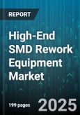 High-End SMD Rework Equipment Market by Equipment Type (Hot Air, Infrared, Laser), Application (Aerospace & Defense, Automotive, Consumer Electronics), End User, Sales Channel - Global Forecast 2025-2030- Product Image