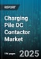 Charging Pile DC Contactor Market by Application (Buses, Commercial Vehicles, Passenger Cars), Current Rating (High Current, Low Current, Medium Current), Technology, End User - Global Forecast 2025-2030 - Product Image