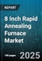 8 Inch Rapid Annealing Furnace Market by Application (Led, Mems, Photovoltaic), Technology (Induction, Infrared, Microwave), Product Type, Substrate Material, End-User Industry - Global Forecast 2025-2030 - Product Thumbnail Image
