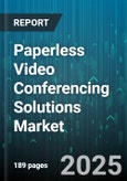 Paperless Video Conferencing Solutions Market by Deployment Mode (Cloud, on Premise), Solution Type (Services, Software), Organization Size, Industrial Vertical, Component Type - Global Forecast 2025-2030- Product Image