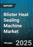 Blister Heat Sealing Machine Market by Machine Type (Automatic, Manual, Semi Automatic), Packaging Material (Aluminum, Composite, Plastic), Application, End User, Sales Channel - Global Forecast 2025-2030- Product Image