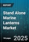 Stand Alone Marine Lanterns Market by Technology (Fluorescent, Halogen, LED), Power Source (Battery Powered, Mains Powered, Solar Powered), Light Intensity, Mount Type, End User - Global Forecast 2025-2030 - Product Thumbnail Image