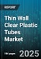 Thin Wall Clear Plastic Tubes Market by Application (Cosmetics, Food & Beverage, Pharmaceutical), Material Type (PET, PP, PVC), End User, Diameter, Wall Thickness, Packaging Type - Global Forecast 2025-2030 - Product Thumbnail Image