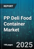 PP Deli Food Container Market - Global Forecast 2025-2030- Product Image