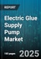 Electric Glue Supply Pump Market by Application (Automotive, Construction, Electronics & Semiconductors), Type (Single-Component, Two-Component), Material, End User, Sales Channel - Global Forecast 2025-2030 - Product Thumbnail Image