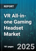 VR All-in-one Gaming Headset Market by Product Type (Console Based, PC Tethered, Standalone), Price Tier (Entry Level, High End, Mid Range), Application, Display Type, Connectivity - Global Forecast 2025-2030- Product Image